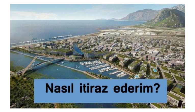 kanal istanbul projesi ne nasil itiraz edilebilir