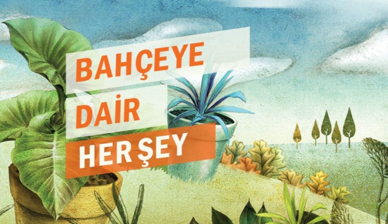 Bahçeye dair her şey