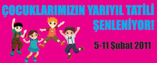 Çocuklarımızın yarıyıl tatili şenleniyor