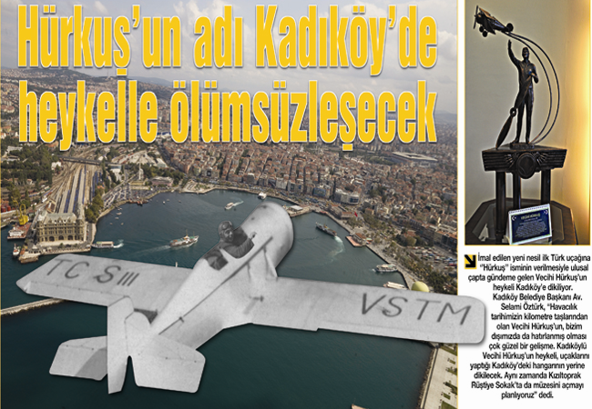 Vecihi Hürkuş uçakları Kadıköy'de yaptı ve uçurdu